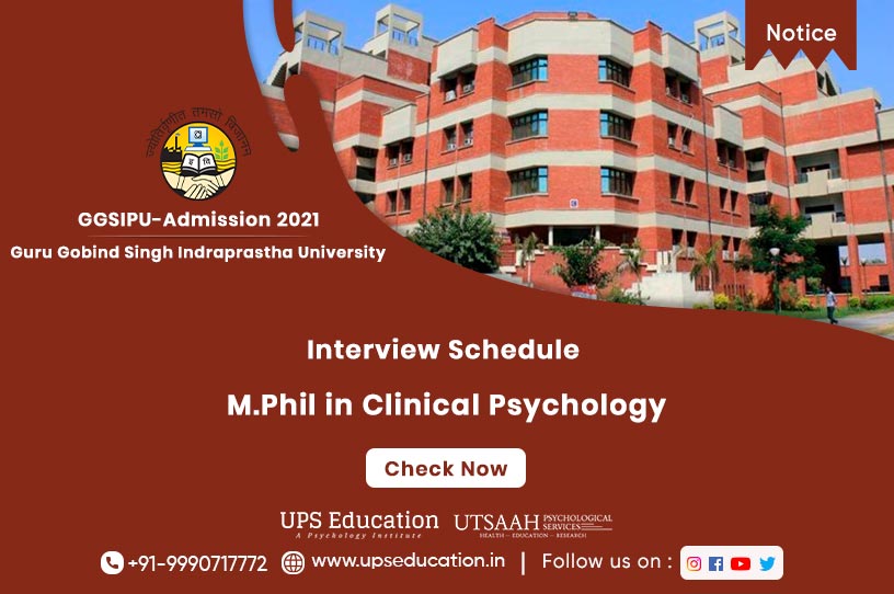 GGSIPU Interview Schedule Notification for M. Phil Clinical Psychology, Admission 2021 —UPS Education