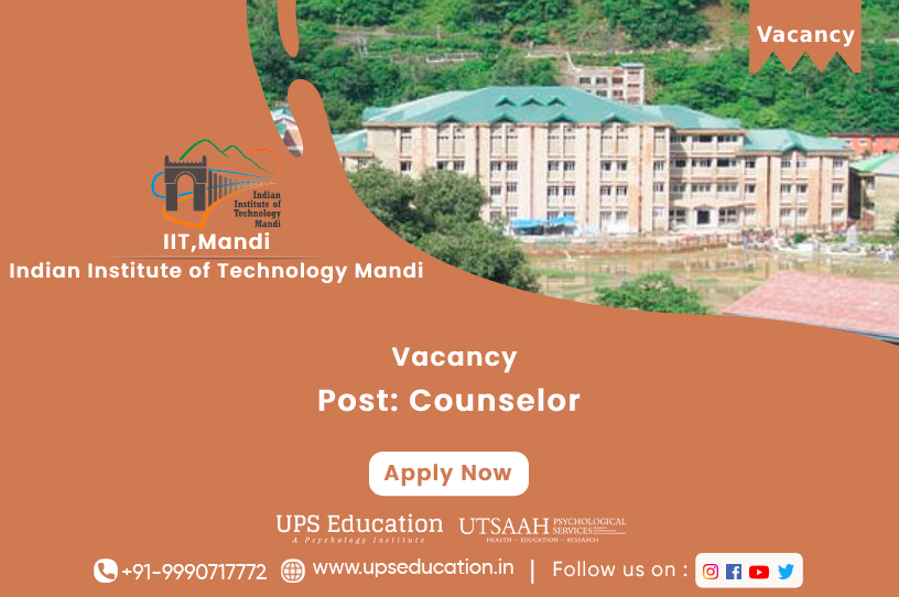 Vacancy for the post of Counselor at IIT Mandi— UPS Education