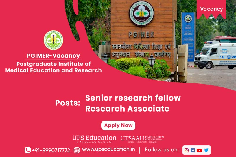 Senior research fellow and Research Associate Vacancy in PGIMER, Chandigarh—UPS Education