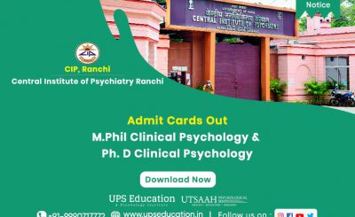 Admit Cards Out for M.Phil Clinical Psychology & Ph. D Clinical Psychology in CIP, Admission 2022—UPS Education