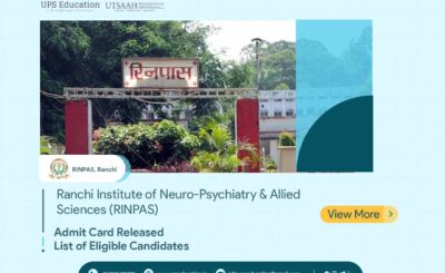 RINPAS, Ranchi M.Phil in Clinical Psychology & Ph.D. Clinical Psychology, Admit Cards & List of Eligible Candidates Out for Admission 2022—UPS Education